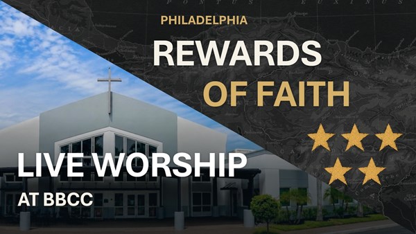 Philadelphia: Rewards of Faith – Rev. 3:7–13